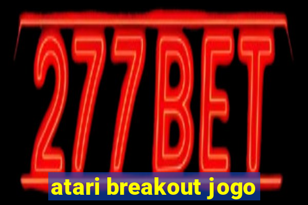 atari breakout jogo